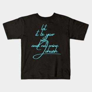 let It be your will and not mine Jehova Kids T-Shirt